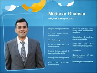 Mudasar Ghansar
Project Manager, PMP
 
