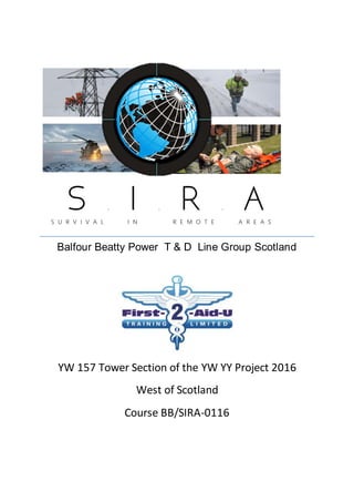 Balfour Beatty Power T & D Line Group Scotland
YW 157 Tower Section of the YW YY Project 2016
West of Scotland
Course BB/SIRA-0116
 