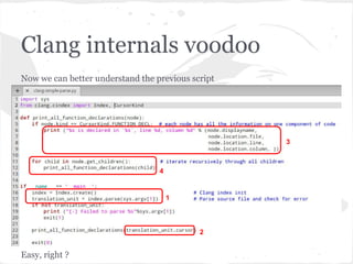 Clang internals voodoo
Now we can better understand the previous script
Easy, right ?
1
2
3
4
 