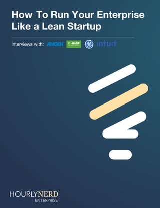 How To Run Your Enterprise
Like a Lean Startup
Interviews with:
ENTERPRISE
 