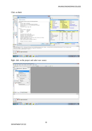 ANURAGENGINEERINGCOLLEGE
33
DEPARTMENT OF ECE
Click on finish
Right click on the project and select new source
 
