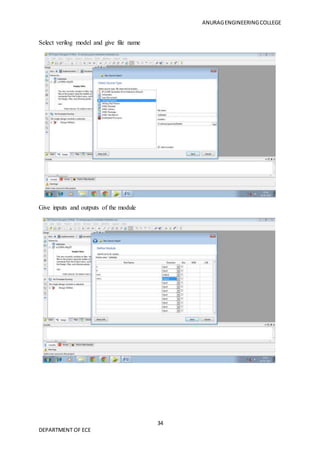 ANURAGENGINEERINGCOLLEGE
34
DEPARTMENT OF ECE
Select verilog model and give file name
Give inputs and outputs of the module
 
