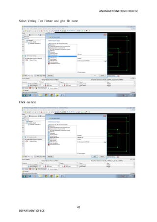 ANURAGENGINEERINGCOLLEGE
42
DEPARTMENT OF ECE
Select Verilog Test Fixture and give file name
Click on next
 