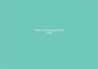 TINA WIDYANINGSIH
2016
 