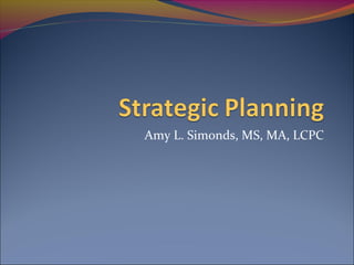 Amy L. Simonds, MS, MA, LCPC
 