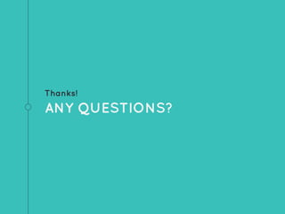 Thanks!
ANY QUESTIONS?
 