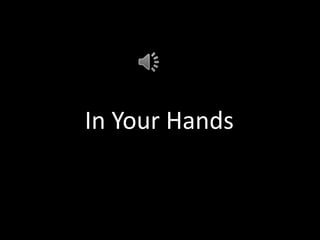 In Your Hands

 