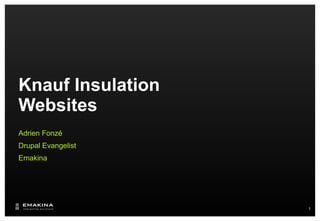 Knauf Insulation Websites Adrien Fonzé Drupal Evangelist Emakina 