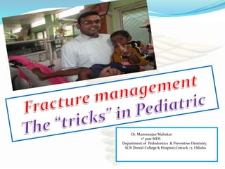 1
Dr. Manoranjan Mahakur
1st year MDS
Department of Pedodontics & Preventive Dentistry,
SCB Dental College & Hospital,Cuttack -7, Odisha
 