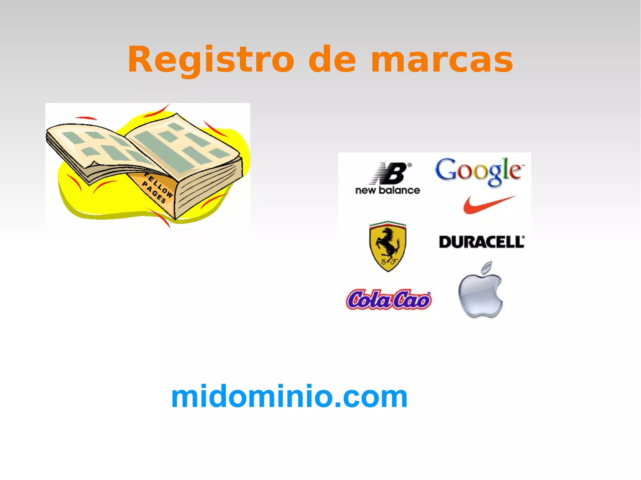 Registro de marcas




  midominio.com
 