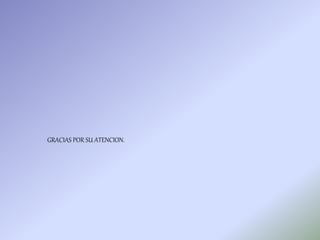 GRACIAS POR SU ATENCION.
 