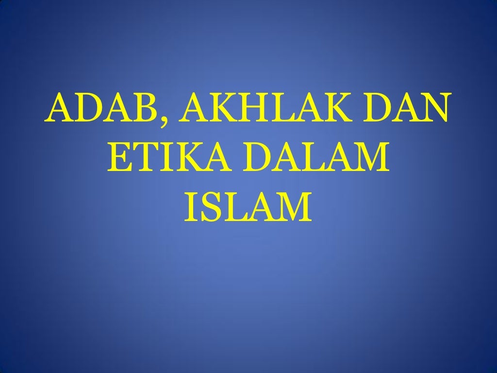 kepentingan akhlak dalam islam