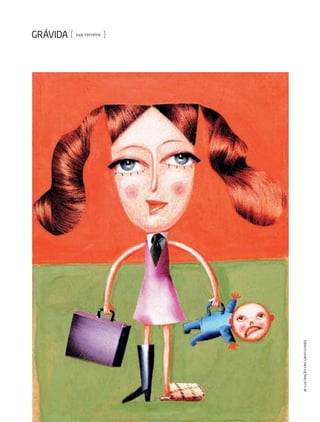 sua carreira
ilustração:EricGiriat/corbis
203GRAVtrabalho.indd 112 22/9/2010 20:52:56
 