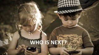 WHO IS NEXT?
 