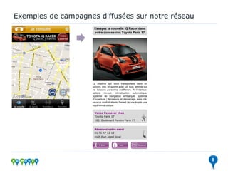 Exemples de campagnes diffusées sur notre réseau




                                                   8
 