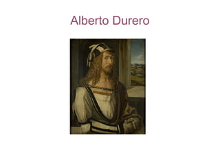 Alberto Durero
 