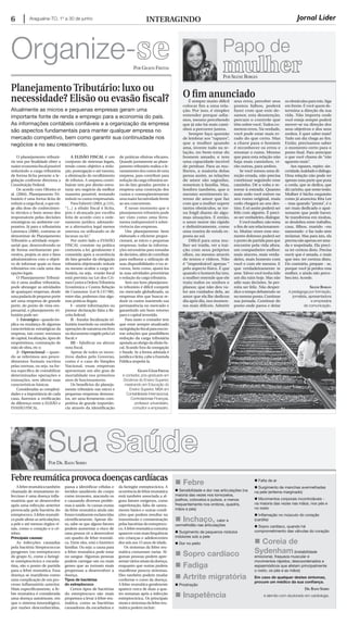 Araguaína-TO, 1º a 30 de junho6 interagindo Jornal Líder
Planejamento Tributário: luxo ou
necessidade? Elisão ou evasão fiscal? O fim anunciado
Organize- Papo de
Sua
Por Gilson Freitas
Por Silene Borges
Por Dr. Radu Serbu
Atualmente as micros e pequenas empresas geram uma
importante fonte de renda e emprego para a economia do país.
As informações contábeis confiáveis e a organização da empresa
são aspectos fundamentais para manter qualquer empresa no
mercado competitivo, bem como garantir sua continuidade nos
negócios e no seu crescimento.
O planejamento tributá-
rio tem por finalidade obter a
maior economia fiscal possível
reduzindo a carga tributária
de forma lícita perante a le-
gislação conforme direciona a
Constituição Federal.
De acordo com Oliveira et
al. (2004), Planejamento Tri-
butário é uma forma lícita de
reduziracargafiscal,oqueexi-
ge alta dose de conhecimen-
to técnico e bom senso dos
responsáveis pelas decisões
estratégicas no ambiente cor-
porativo. Já para o tributarista
Latorraca (2000), costuma-se
denominar de Planejamento
Tributário a atividade empre-
sarial que, desenvolvendo-se
de forma estritamente pre-
ventiva, projeta os atos e fatos
administrativos com o objeti-
vo de informar quais os ônus
tributários em cada uma das
opções legais.
O Planejamento Tributá-
rio é uma análise tributária,
pode abranger as atividades
de quaisquer empresas, desde
umapadariadepequenoporte
até uma empresa de grande
porte, do ponto de vista em-
presarial, o planejamento tri-
butário pode ser:
1-Estratégico–quandoim-
plica na mudança de algumas
características estratégicas da
empresa, tais como: estrutura
de capital, localização, tipos de
empréstimos, contratação de
mão de obra, etc e;
2- Operacional – quan-
do se referimos aos proce-
dimentos formais escritos
pelas normas, ou seja, na for-
ma específica de contabilizar
determinadas operações e
transações, sem alterar suas
características básicas.
Consideradas as complexi-
dades e a importância de cada
caso, fazemos a verificação
da diferença entre a ELISÃO e
EVASÃO FISCAL.
A ELISÃO FISCAL é um
conjunto de sistemas legais,
tendo como objetivo a redu-
ção, postergação e até mesmo,
a eliminação do recolhimento
de tributos. A empresa contri-
buinte tem por direito estru-
turar seu negócio da melhor
maneira possível, tentando
reduzir os custos empresariais.
Para Fabretti (2003, p.133),
“[...] a elisão fiscal é lícita,
pois é alcançada por escolha
feita de acordo com o orde-
namento jurídico, adotando-
se a alternativa legal menos
onerosa ou utilizando-se de
lacunas na lei.”
Por outro lado a EVASÃO
FISCAL consiste na prática
contraria a lei, geralmente é
cometida após a ocorrência
do fato gerador da obrigação
tributária objetivando reduzir
ou mesmo ocultar a carga tri-
butária, ou seja, evasão fiscal
está prevista na Lei dos Cri-
mesContraaOrdemTributária
Econômica e Contra Relação
de Consumo (Lei 8.137/90),
entre elas, podemos citar algu-
mas práticas ilegais:
I - omitir informações ou
prestar declaração falsa a Re-
ceita federal;
II - fraudar fiscalização tri-
butária inserindo ou omitindo
operaçõesdenaturezaemlivro
ou documento exigido pela Lei
fiscal; e
III - falsificar ou alterar
nota fiscal.
Apesar de todos os incen-
tivos dados pelo Governo,
como é o caso do Simples
Nacional, essas empresas
apresentam um alto grau de
mortalidade nos primeiros
anos de funcionamento.
Os benefícios do planeja-
mento tributário nas micro e
pequenas empresas demons-
tra, ser uma ferramenta com-
petitiva de grande importân-
cia através da identificação
de práticas elisivas eficazes.
Quando juntamente ao plane-
jamento tributário realiza o le-
vantamentodoscustosdeuma
empresa, para contribuir para
reduçãodacargatributáriaan-
tes do fato gerador, permite a
empresa uma contenção dos
custos e conseqüentemente
umamaiorlucratividadefrente
ao seu concorrente.
É nesse momento que o
planejamento tributário pode
ser visto como uma ferra-
menta indispensável à sobre-
vivência das empresas.
Um planejamento bem
elaborado e eficiente propor-
cionará, as micro e pequenas
empresas, todas às informa-
ções necessárias para tomadas
dedecisões,alémdecontribuir
para melhorar a utilização de
suas disponibilidades e/ou re-
cursos, bem como, ajustá-los
às suas atividades prioritárias
e redução da carga tributária.
Sem um bom planejamen-
to tributário é difícil competir
no mercado globalizado, as
empresas têm que buscar re-
duzir os custos mantendo sua
permanência no mercado e
garantindo um bom retorno
para o capital investido.
Para tanto o contador tem
que estar sempre atualizado
nalegislaçãofiscalparaencon-
trar soluções que possibilitem
redução da carga tributária
apoiada ao abrigo da elisão fis-
cal, ficando fora da sonegação
e fraude. Se a forma adotada é
jurídicaelícita,cabeaFazenda
Pública respeitá-la.
Gilson César Freitas
é contador, pós-graduado em
Docência do Ensino Superior,
mestrando em Educação do
Ensino Superior, MBA em
Contabilidade Internacional,
Controladoriae Finanças,
professor universitário,
consultor e empresário.
Afebrereumáticatambém
chamada de reumatismo in-
feccioso é uma doença infla-
matória que se desenvolve
após uma infecção anterior
provocada pela bactéria do
estreptococo.Afebrereumáti-
ca pode afetar as articulações,
a pele e até mesmo órgãos vi-
tais, como o coração e o cé-
rebro.
Principais causas:
As infecções causadas
pela bactéria Streptococcus
pyogenes (ou estreptococo
do grupo A), como a faringi-
te estreptocócica e escarla-
tina, são o ponto de partida
para a febre reumática. Essa
doença se manifesta como
uma complicação de um pro-
cesso inflamatório anterior.
Mais especificamente, a fe-
bre reumática é considerada
uma doença autoimune, em
que o sistema imunológico,
por razões desconhecidas,
passa a identificar células e
tecidos saudáveis do corpo
como invasores, atacando-os
e causando diversos proble-
mas à saúde. As causas exatas
da febre reumática ainda não
foramtotalmenteesclarecidas
cientificamente. Apesar dis-
so, sabe-se que alguns fatores
podem aumentar o risco de
uma pessoa vir a desenvolver
um quadro de febre reumáti-
ca. Entre eles, está o histórico
familiar. Ou seja: a causa para
a febre reumática pode estar
no sangue. Algumas pessoas
podem carregar um ou mais
genes que as tornam mais
propensas a desenvolver a
doença.
Tipos de bactérias
do estreptococo
Certos tipos de bactérias
do estreptococo são mais
propensos a levar à febre reu-
mática, como as bactérias
causadoras da escarlatina e
da faringite estreptocócica. A
ocorrênciadefebrereumática
está também associada a al-
guns fatores exógenos, como
superlotação, falta de sanea-
mento básico e outras condi-
ções que podem resultar na
transmissão e contaminação
pelas bactérias do estreptoco-
co.Afebrereumáticacostuma
aparecercommaisfrequência
em crianças e adolescentes
dos seis aos 15 anos de idade.
Os sintomas da febre reu-
mática costumam variar. Al-
gumas pessoas podem apre-
sentarváriossinaisdadoença,
enquanto que outras podem
manifestar poucos sintomas.
Eles também podem mudar
conforme o curso da doença.
A febre reumática geralmente
aparece cerca de duas a qua-
tro semanas após a infecção
estreptocócica. Os principais
sinaisesintomasdafebrereu-
mática podem incluir:
Febre reumática provoca doenças cardíacas n Febre
n Sensibilidade e dor nas articulações (na
maioria das vezes nos tornozelos,
joelhos, cotovelos e pulsos, e menos
frequentemente nos ombros, quadris,
mãos e pés)
n Inchaço, calor e
vermelhidão nas articulações
n Surgimento de pequenos nódulos
indolores sob a pele
n Dor no peito
n Sopro cardíaco
n Fadiga
n Artrite migratória
n Prostração
n Inapetência
n Falta de ar
n Surgimento de manchas avermelhadas
na pele (eritema marginado)
n Movimentos corporais incontroláveis -
na maioria das vezes nas mãos, nos pés e
no rosto
n Inflamação no músculo do coração
(cardite)
n Sopro cardíaco, quando há
comprometimento das válvulas do coração
n Coreia de
Sydenham (instabilidade
emocional, fraqueza muscular e
movimentos rápidos, descoordenados e
espasmódicos que afetam principalmente
o rosto, os pés e as mãos)
Em caso de qualquer destes sintomas,
procure um médico da sua confiança.
Dr.Radu Serbu
é alemão com doutorado em cardiologia.
É sempre muito difícil
colocar fim a uma rela-
ção. Por isso, é simples
entender porque adia-
mos, mesmo percebendo
que já não há mais cami-
nhos a percorrer juntos.
Sempre faço questão
de lembrar aos “rapazes”,
que a mulher quando
ama, investe tudo na re-
lação, no bem-estar do
homem amado, e tem
uma capacidade incrível
de perdoar. Para as mu-
lheres, a maioria delas
pensa assim, as relações
de amor são sagradas,
remetem à família. Mas,
lembro também, que o
mesmo sentimento in-
tenso de amor que faz
com que a mulher supere
tantos obstáculos, se tor-
na frágil diante de algu-
mas situações. E então,
o amor morre tão rápido
e definitivamente, como
uma roseira de estufa ex-
posta ao sol.
Difícil para uma mu-
lher ser traída, ver a trai-
ção com seus próprios
olhos, ou mesmo através
de textos e vídeos. Não
é “imperdoável apenas “
pelo aspecto físico. É que
quando o homem faz isto,
a mulher entende que ele
traiu todos os sonhos e
planos; que não deu va-
lor aos cuidados dela, ao
amor que ela lhe dedicou
dia após dia, nos momen-
tos mais difíceis. Admitir
seus erros, perceber seus
pontos falhos, poderá
fazer com que este de-
samor, esta desatenção,
percam o controle que
têm sobre você. Todos co-
metem erros. Na verdade,
você pode estar mais er-
rado do que certo. Mas
a chave para o homem
é reconhecer os erros e
retomar o rumo. Mesmo
que para esta relação não
haja mais caminhos, vi-
rão outras, para ambos.
Se você tomou uma di-
reção errada, não precisa
continuar seguindo esse
caminho. Dê a volta e re-
torne à estrada. Quanto
mais cedo você estiver no
seu rumo original, mais
cedo chegará ao seu des-
tino. E só assim poderá ser
feliz com alguém. É preci-
so ser verdadeiro, dialogar.
E você mulher, não tema
o fim de um relacionamen-
to. Muitas vezes esse mo-
mento doloroso poderá ser
o ponto de partida para que
encontre pela vida afora,
um companheiro melhor:
mais sincero, mais verda-
deiro, mais honesto com
você e com ele mesmo. E
que verdadeiramente te
ame.Talvez você tenha tido
um dia ruim hoje. Mas não
adie suas decisões. Se per-
mita ser feliz. Não desper-
dice o tempo debatendo-se
no mesmo ponto. Continue
sua jornada. Continue do
ponto onde parou e deixe
os obstáculos para trás. Siga
em frente. É você quem de-
termina a direção da sua
vida. Não importa onde
você esteja sempre poderá
mover-se na direção dos
seus objetivos e dos seus
sonhos. E quer saber mais?
Tudo um dia chega ao fim.
Então, precisamos saber
o momento certo para o
ponto final. Para antecipar
o que você chama de “não
aguento mais”.
Aos rapazes, repito: sin-
ceridade,lealdadeediálogo.
Uma relação não pode ter
apenas uma parte que puxa
a corda, que se dedica, que
dá carinho, que sente tesão.
Mulher é bicho esquisito
como já anunciou Rita Lee
– mas quando “presta”, é o
ser mais dedicado e apai-
xonante que pode haver.
Se transforma em muitas,
se desdobra entre trabalho,
casa, filhos, marido –ou
namorado- e faz tudo sem
reclamar. Mas para isto, ela
precisanãoapenasserama-
da e respeitada. Ela preci-
sa ter certeza disto. Precisa
ouvir que é amada, e mais
que isto: ter certeza disto.
Do contrário, prepare - se,
porque você já perdeu esta
mulher, e ainda não perce-
beu isto. Acorde.
Silene Borges
é pedagoga por formação,
jornalista, apresentadora
e empresária
de comunicação.
 
