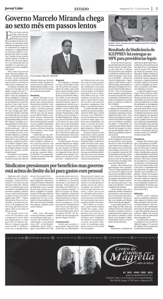 Araguaína-TO, 1º a 30 de junho 7
resultadodaSindicânciado
igePPreVfoientregueao
MPeparaprovidênciaslegais
governo Marcelo Miranda chega
ao sexto mês em passos lentos
Sindicatospressionamporbenefíciosmasgoverno
estáacimadolimitedaleiparagastoscompessoal
Jornal Líder eStado
Já está nas mãos do procura-
dor-geraldeJustiçadoTocantins.
Clenan Renault de Melo Perei-
ra, uma cópia dos 13 volumes
de documentos que integram
a sindicância realizada entre os
meses de janeiro e maio deste
ano no IGEPREV - Instituto de
Gestão Previdenciária . Agora,
caberá ao MPE buscar as provi-
dências legais relacionadas as
aplicaçõeseirregularesderecur-
sos do Fundo Previdenciário en-
tre 2011 e 2014. Os documentos
foram entregues pelo presidente
doinstituto,JacquesSilva.Foram
constatados investimentos em
fundos sem liquidez que podem
gerar um prejuízo na ordem de
R$ 1,76 bilhão.
Os 13 volumes que integram
o relatório também foram en-
caminhados às autoridades que
comandamaoperaçãoLavaJato.
Segundo Jacques Silva, cinco
fundos que receberam investi-
mentosdoIGEPREVtêmligação
com os envolvidos na operação.
Um deles, o “Viaja Brasil”, era
controlado pelo doleiro Alberto
Youssef, personagem de desta-
que nas investigações sobre cor-
rupção que ganharam repercus-
são nacional.
Jacques Silva ainda citou que
foram realizados investimen-
tos em produtos como quartos
de hotel, no valor de R$ 600 mil
cada, florestas de eucalipto, pré-
diosantigos,resorts,terrenosem
outrosestados,entreoutros.“Por
lei, só podemos investir até 25%
dopatrimôniodofundo,porém,
temos casos de até 100%. So-
mente na rede de churrascarias
Porcão foram investidos 40%,
num total de R$ 400 mil”.
Jacques Silva demonstrou
preocupação com a situação.
“Nunca vi algo semelhante ao
que ocorreu no Igeprev nos 30
anosemquefuiauditordoTribu-
naldeContasdaUnião.Játemos
um prejuízo irrecuperável de R$
263 milhões. Estamos estudan-
do o que fazer para reaver o que
pode ser recuperado”, comentou
o presidente do instituto.
Clenan Renaut disse que o
Ministério Público Estadual já
possuidadoseaçõesprontasso-
bre os investimentos da institui-
ção previdenciária.“Vamos ana-
lisar com cuidado este relatório
oficial, fornecido pelo Igeprev”.
O procurador-geral do Es-
tado, Sérgio do Vale, disse que
tambémvaibuscarajustiçapara
recuperar o prejuízo e punir os
responsáveis por aqueles atos.
São citados no relatório o fundo
Porcão, Leme Brasprev, Golden,
Vitória Regia, Patriarca e mais 15
fundos de investimentos
Órgãos
Receberam o resultado da
sindicânciaogovernadorMarce-
loMiranda,aProcuradoriaGeral
doEstado(PGE),aControladoria
Geral do Estado (CGE), Tribunal
de Contas do Tocantins (TCE),
Ministério Público Federal do
Tocantins, Ministério Público
Federal do Paraná (Operação
Lava-jato), a Superintendência
da Polícia Federal no Tocantins
e ainda os delegados que presi-
dem os inquéritos das Opera-
ções Miquéias e Lava-jato .
A expectativa agora é que o
maior rombo já feito aos cofres
públicos do Tocantins seja re-
almente punido. Para isso cada
autoridade comunicada deve
tomar providências no sentido
de aprofundar as investigações
e de buscar a punição aos res-
ponsáveis pelos danos ao patri-
mônio financeiro do instituto.
“Asindicânciafoiapenasoinício
de investigações que precisam
ser levadas adiante. Nós reali-
zamos a análise de documentos
quecomprovamirregularidades,
mas há detalhes que somente
uma investigação policial pode
mostrar, por exemplo, quem
seriam os mandantes dos que
atuavam dentro do IGEPREV”,
ressaltou Jacques Silva.
Providências
Jacques Silva deixou claro
que a atual gestão do IGEPRE-
VE está empreendendo esforços
para não deixar que se percam
mais recursos. Para isso, estão
sendo identificados gestores
e administradores dos fundos
ondeestáaplicadoodinheirodo
instituto. Além disso, também
há providências no sentido de
acompanhar a movimentação
dos recursos destes fundos, bem
como fazer o enquadramento
das aplicações do órgão para
atender ao que estabelece a le-
gislação. “Através de atuações
em várias frentes, nós estamos
buscando melhorar a segurança
das nossas aplicações para que
nossos segurados possam ter a
tranquilidade de receber suas
aposentadorias no futuro”, fina-
lizou Jacques Silva.
Aplicações
De 2011 a 2014, conforme
apurouasindicância,aplicações
mais seguras em bancos como
BancodoBrasil,CaixaEconômi-
ca Federal, Bradesco e Itaú, den-
tre outros, foram substituídos
por fundos de liquidez duvidosa
e que tinha grandes prazos de
carências (alguns com mais de
30 anos) e taxas de saída muito
altas, chegando a 35%.
Do patrimônio atualmen-
te avaliado em cerca de R$ 3,35
bilhões do Igeprev-TO, cerca de
R$2bilhõesestãoemaplicações
consideradas temerárias.
E
m seu sexto mês de
gestão, o governo pee-
medebista de Marcelo
Miranda passa ao pú-
blicoaimagemdeinérciaeine-
ficiência. As principais ações
realizadasatéagorasãoasmui-
tas nomeações em cargos de
confiança e o engavetamento
de concursos públicos. A ex-
plicação para todos os proble-
mas é sempre de que a gestão
anterior deixou o Estado em
falência. Mas será que organi-
zar a casa demorará todo um
mandato ou o governo con-
seguirá encontrar equilíbrio
antes disso?
Hoje, nota-se um caos na
saúde, segurança pública, edu-
cação, na administração como
um todo. A fé do tocantinense
na esfera pública está ficando
cadavezmenoreascríticasnas
redes sociais, comprovam isso.
No blog do jornalista pal-
mense Luiz Armando, há uma
análise na qual é dito que o “...
setores produtivos da socie-
dade e parte da população já
fazem amplificar a sensação
de inércia administrativa não
de um desgoverno, mas de não
governo, o que é pior. No pri-
meiro, pode-se corrigir rumos,
no outro, a tarefa é maior: não
há o que corrigir posto obvia-
mente não existente. Necessita
serimplantado.Isto,seismeses
apósapossedefatoededireito
daautoridadepolíticaconstitu-
ída”, declara o jornalista no ar-
tigo publicado em 30 de maio.
O jornalista Luiz Armando
lembra ainda que “...há, evi-
dentemente, elementos positi-
vos no projeto em curso. A du-
biedade explícita na condução
dessa nova ordem político-ad-
ministrativa é que termina por
alimentar a rejeição tão preco-
ce ao Palácio Araguaia, fazen-
do supor um governo em final
de mandato, quando cumpriu
meros 10% do prazo concedi-
do pelas urnas”.
Em Palmas, nos bastido-
res políticos, e até mesmo
membros do governo Marcelo
Miranda falam que decisões
estariam sendo tomadas por
pessoas que não pertencem à
administração pública. Com
definições fora do Tocantins,
em escritórios particulares.
Servidores
Marcelo Miranda era con-
siderado até assumir a atual
gestão como o governador do
funcionalismo público. Hoje,
o gestor que criou planos de
cargos e carreiras, garantiu
direitos e implantou o PLAN-
SAÚDE (que está em desuso,
por que falta de médicos, hos-
pitais, clínicas e laboratórios
que o aceitem), já teve sua
atual administração taxada
em notas públicas publicadas
pelos sindicatos que repre-
sentam as diversas categorias
dos servidores, como sendo
“incompetente”.
Conhecido por sua com-
petência em análises políticas,
o jornalista Luiz Armando já
levou a público a reflexão so-
bre o que iria acontecer, caso
os 40 mil servidores que são
representados pelas entidades,
começarem a utilizar o discur-
so de que o governo Marce-
lo Miranda é “incompetente”.
Certamente, haveria mais difi-
culdades pela frente.
Araguaína
Em Araguaína, a sensação
é de que o governador estaria
em um processo de esqueci-
mento da cidade, talvez pela
baixa votação recebida. Apesar
de ser seu berço político, ci-
dadã da qual Marcelo Miran-
da é eleitor, ele saiu derrotado
nas urnas para seu adversário,
Sandoval Cardoso. Agora, os
araguainenses sofrem com o
sucateamento das instituições
públicas, como a Polícia Mili-
tar que está apenas com três
viaturas funcionando e falta
de efetivo. Outro exemplo é o
Hospital Regional de Aragua-
ína, que tem tido falta de soro
e até mesmo de maca. Além
disso, com o corte dos plantões
extras, no mês de maio, houve
escala para cirurgiões vascula-
res só até o dia 18. A partir do
dia 19 não havia escalas para
estesprofissionais,ehaviauma
lutaparaconvencerosmédicos
a irem atender.
Há informações de que o
Hospital Regional de Aragua-
ína estaria recusando pacien-
tes que entraram no Sistema
Único de Saúde pela UPA24h
do Araguaína Sul por falta de
condições para atender. Pro-
blema este também vivido
pelo HDT - Hospital de Doen-
ças Tropicais, que neste caso,
vive uma crise pior, porque
ele é o único a ter determina-
das medicações como para
casos de tétano. Já aconteceu,
na atual gestão, de familiares
terem que recorrer ao Minis-
tério Público para que o HDT
recebesse um paciente com
tétano. Apesar disso foi nega-
do e só com a intervenção do
promotor, conseguiram. Mas
faltava o remédio para tétano.
O prefeito Ronaldo Dimas
também já reclamou publica-
mente do débito que o Estado
tem para com a Prefietura, o
que vem invializando as ações
na área de saúde. Agora, é es-
perar que completados seis
meses, o Governo do Tocan-
tins comece a responder ao
apelo popular, e efetive mu-
danças no cenário atual.
Os passos do governo estão
sendo lentos, menos quando
o assunto é Medida Provisória
para reorganização da admi-
nistração direta e indireta do
poder executivo, bem como,
greves e paralisações. Nestes
quesitos, essa gestão já entrou
para a história, pela rapidez
comqueosproblemasexplodi-
ram,bemcomo,poremapenas
cinco vezes ocorrerem quatro
reformas administrativas.
Marcado pelo históri-
co hábito de ser cabide de
empregos, o Governo do To-
cantins se vê hoje em uma
situação delicada. Afirma
não ter condições para arcar
com direitos trabalhistas dos
servidores públicos efetivos
como o reajuste da data base
na folha de maio, de 8.307%
regido pelo INPC - Índice
Nacional do Preço ao Con-
sumidor. A proposta do go-
verno é de pagamento em
três vezes, que não foi aceita.
Agora, fala-se em uma ou
duas parcelas.
De acordo com o Go-
verno do Tocantins caso
o pagamento fosse feito
das progressões e a data
base dos servidores pú-
blicos o impacto gerado
seria de R$ 17 milhões.
Com isso, a progressões
devem ficar para 2016.
Já os servidores da Assem-
bleia Legislativa, Tribunal de
ContasdoEstadoeMinistério
Público do Estado já foram
beneficiados com a sanção
da data base tendo seus sa-
lários corrigidos. Os profis-
sionais da Educação também
tiveram concedidas as suas
progressões. No caso, o trata-
mento do funcionalismo pú-
blico tem tido duas medidas.
Para alguns, reajustes, para
outros, esperar.
LRF
Toda essa discussão
trouxe novamente a público
um problema legal, que o
Governo do Tocantins tem
enfrentado: a sua relação
com a LRF - Lei de Respon-
sabilidade Fiscal. Hoje, o
gasto com folha tem sido
anunciado pelos porta vo-
zes do governo com índi-
ces diferentes. Ao Jornal do
Tocantins o secretário da
Fazenda, Paulo Afonso Tei-
xeira falou em 49,96% de re-
ceitas correntes líquidas. O
líder do Governo na Assem-
bleia Legislativa, deputado
estadual Paulo Mourão tem
dado declarações à impren-
sa falando em 49,2%. Os nú-
meros assustam na voz do
secretário de Planejamento,
Davi Torres que fala que o
percentual é de 63%. O li-
mite permitido pela LRF é
de apenas de 49%. Em de-
zembro do ano passado esse
gastou chegou a 50.93%.
Comissionados
Desde que assumiu, o
governador Marcelo Mi-
randa fala nas dificuldades
financeiras do Estado, mas
o Diário Oficial tem sido re-
cheado de nomeações. Ele
anulou o ato que garantia o
quadro reserva do concur-
so público do Quadro Ge-
ral feito pelo governo an-
terior, e assim, não ter que
ser obrigado pela justiça a
nomear os comissionados,
já que há tanta necessidade
de contratações para que a
máquina pública funcione.
Para validar as nomea-
ções o governador mudou
nomes dos cargos, crian-
do várias assessorias es-
peciais, para que não se
enquadrassem a funções
técnicas que exigissem
servidores concursados,
e assim, ele poder orga-
nizar os empregos para
quem esteve ao seu lado
em campanha.
Governador Marcelo Miranda
Jacques Silva entrega ao procurador-geral de Justiça,
Clenan Renault
Divulgacao/Secom
Elizeu Oliveira/SECOM
 
