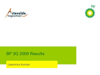 BP 3Q 2009 Results - Lawrence Auman 2AF1