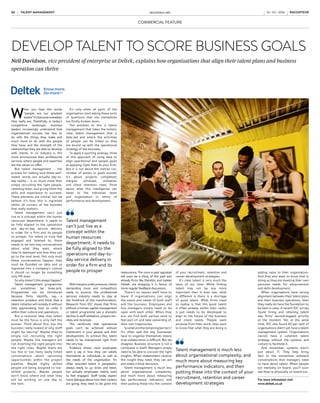 I
f there’s one thing employers
fear most about an improving
economy it’s the very real spec-
tre of employees recognising
this too and deciding to up-sticks
and look for pastures new.
According to the Bank of England,
wages grew by just under 2 per cent
in 2015 and recent research by CV
Library, the UK’s largest online job-
site, revealed what many bosses
have already felt that thanks to a
surge of new vacancies – up 15.8 per
cent compared to the same time a
year ago – staff are looking to quit in
growing numbers.
Employees are downloading
around 220 applications every sec-
ond, says CV Library, and it predicts
seven million will be actively seeking
new job opportunities this year.
According to workplace experts,
the driver for employees think-
ing the grass is greener can be ex-
plained by one word – engagement
or rather the lack of it staff feel to-
wards their companies.
Engagement is often described as
people’s willingness to go the extra
mile, but just 16 per cent of UK em-
ployees say they are willing to put
in extra effort at work, the lowest
it’s been for four years, according to
CEB’s December 2015 Global Talent
Monitor. Employees feel demotivat-
ed, with the psychological contract
between employer and employee hit-
ting new lows.
Boosting engagement has been the
Holy Grail for some time, but human
resources experts will also be the
first to admit it’s an elusive thing to
pin down. So much so that some now
actively dislike the word entirely.
“So-called motivational away-days,
chocolates left on desks – it’s all
COMMERCIAL FEATURE
How to engage and
retain your top staff
Losing staff is a costly business, but there are ways of
winning loyalty through engaging employees who then
give their best
branded under the banner of staff
engagement and motivation,” says
Mike Greatwood, former HR direc-
tor at Computacenter, now chief
executive of the Dream Manager
Programme. “The problem is staff
see these as unauthentic behaviours
that are in the organisations’ inter-
est, not the employees’.”
So convinced was he that there
must be something better that
he flew to America after reading
New York Times bestselling author
Matthew Kelly’s Dream Manag-
er book and is now launching the
book’s methodology in the UK
under the Dream Manager Pro-
gramme banner.
CHURN
PETER CRUSH
“The basic philosophy is that true
motivation and engagement is creat-
ed when firms put their people – not
the company – first,” he says. “Em-
ployers need to give staff the tools to
be better versions of themselves and,
crucially, this doesn’t just have to be
in their professional development; it
can be in their personal lives too.
“Firms using the methodology –
and several FTSE clients already are
– help staff rediscover their dreams
and then help them achieve the
dreams. It’s proven that those who
feel more positive about their future
are 50 per cent more likely to be hap-
pier with their ‘now’. This is the mo-
tivation employers need to tap into.”
Bosses might baulk at involving
themselves with their employees’
“outside”lives,butmoreandmorethe
notion is catching on that motivation
and engagement is as much about
how people can manage themselves
outside, as much as inside, work.
“Three months ago we invested
£100,000 building a free on-site,
24-hour gym,” says Charlie Mullins,
boss of Pimlico Plumbers. “I think
it’s been the biggest boost to staff
engagement for years. It’s not some-
thing to try and get staff to work
harder, it’s just for them. As a result
we know it’s valued.
“Staff come in on their days off just
because they want to work out and
people say they’ve cancelled their
existing gym membership, so they
also have more money in their back
pockets too.”
By having this staff-matter-first
approach, Mr Mullins says addition-
al perks, such as monthly best em-
ployee awards, rewarded with a £200
Langham Hotel voucher, can be the
icing on the cake, rather than the be-
all and end-all. Plumbing is one of
the most highly sought-after trades,
but Mr Mullins says he no longer wor-
ries about retention and argues that
the beauty of this approach is firms
can do whatever works best for them.
For some firms it’s providing fi-
nancial education to staff. Accord-
ing to research by the Social Market
Foundation, one in eight workers
worry so much about their finances,
it stops them concentrating at work,
while for others, it’s helping their
physical wellbeing.
At Danone UK, for example, in 2013
the company decided to put health
at the centre of how it could help cre-
ate an environment where staff felt
valued, to bring its external “health
through food” brand internally to
staff. Part of this has included paying
for an annual health MOT.
“The checks are wide-ranging and
include areas that aren’t covered as
standard by the NHS,” explains John
Mayor, Danone’s head of UK rewards.
“They include atrial fibrillation or AF
and peripheral artery disease screen-
ing, which we feel is especially im-
portant as an estimated 20 per cent
of AF cases go undiagnosed.”
Little can be more engaging for
staff than their employer uncovering
potential health problems early, and
already Danone has identified work-
ers with potential coeliac disease
and diabetes. A surprise finding was
vitamin D deficiencies in staff, so vi-
tamin D sprays and supplements are
available to all, and a walking club
has been set up.
For those who feel motivation still
comes from giving professional de-
velopment too, at cinema chain ODE-
ON & UCI, having a holistic approach
is how Kathryn Pritchard sees the
perfect relationship being struck.
“We feel work is a partnership –
about setting out a two-way relation-
ship,” she says of the new initiative
ODEON has developed that recog-
nises seven phases in an employees’
career. “We know we won’t hold on to
everyone, but it doesn’t change the
fact we want to give people skills for
life, such as confidence to our young-
er staff. All managers are training in
giving ‘be better’ feedback, so staff
are encouraged to do more of what
they’re brilliant at.
“In return, we’ve set out clear ca-
reer paths for those who want that
and provide flexible working to help
people manage their outside lives.
The more people feel good about
themselves, the more they feel good
about work. When everyone is clear
about expectations from both sides,
and our values are lived by execu-
tives, people’s best self follows. We
don’t say to staff ‘you fit into our
world’; we make work a partnership
and by doing so feel we create a sweet
spot where everyone is happy.”
Share this article online via
raconteur.net
IMAGE
London offices
of Google,
which provides
numerous em-
ployee benefits,
including on-site
medical care and
free legal advice
Getty
True motivation
and engagement is
created when firms
put their people – not
the company – first
TALENT MANAGEMENT raconteur.net06 RACONTEUR RACONTEUR raconteur.net 07TALENT MANAGEMENT10 / 03 / 2016 10 / 03 / 2016
EMPLOYEE LOYALTY AND EFFORT
GLOBAL LABOUR MARKET SURVEY OF CURRENT EMPLOYMENT
Source: CEB 2015
Intent to stay Willingness to go above and beyond
2009 2010 2011 2012 2013 2014 2015
40%
10%
25%
35.1%
17.5%
39%
16%
of UK workers reported
a strong intent to stay
with their current
employers
were prepared to go
above and beyond to
help their colleagues
and volunteer for addi-
tional workloads
RACONTEUR raconteur.net 2XXXXxx xx xxxx
COMMERCIAL FEATURE
DEVELOP TALENT TO SCORE BUSINESS GOALS
Neil Davidson, vice president of enterprise at Deltek, explains how organisations that align their talent plans and business
operation can thrive
W
hen you hear the words
“people are our greatest
assets”it’sbecausenowadays
they really are. Thankfully, in today’s
competitive landscape, business
leaders increasingly understand that
organisational success has less to
do with the things they make and
much more to do with the people
they have, and the strength of the
relationships they are able to develop
with clients. In no industry is this
more pronounced than professional
services where people and expertise
are the values on offer.
But talent management – the
process for making sure these well-
meant words are actually day-to-
day reality – is so much more than
simply recruiting the right people,
retaining them, and giving them the
skills and experience to succeed.
These elements are critical, but we
believe it’s how this is ingrained
within all corners of the business
that really matters.
Talent management can’t just
live as a concept within the human
resources department; it needs to
be fully aligned to the operations
and day-to-day service delivery
in order for a firm and its people
to prosper. For talent to truly feel
engaged and listened to, there
needs to be two-way conversations
about what they want, where
they’re deployed and how they can
go to the next level. Not only must
these conversations happen, they
must be founded on data and so
ingrained into a company’s culture
it should no longer be something
only HR does.
So why doesn’t this always happen?
Talent management programmes
can sometimes be knee-jerk.
Programmes can be introduced
because firms identify, say, a
retention problem and think that a
talent initiative will remedy it without
fully appreciating how to unite it
within their culture and operations.
But a notional idea that talent
must be the focus is only half the
answer. Think about this: has the
business really looked at why staff
might be leaving? Maybe they’re
simply not recruiting the right
people. Maybe line managers are
not diverting the right people into
the right roles. Maybe there are
too few or too many badly timed
conversations about upcoming
opportunities within the project
pipeline. Maybe highly skilled
people are being assigned to low-
skilled projects. Maybe people
don’t know where and what they
will be working on one day to
the next.
It’s only when all parts of the
organisation start asking these sorts
of questions that silo mentalities
are finally broken down.
The antidote to this is talent
management that takes the holistic
view; talent management that is
data-led and where the activities
of people can be linked so they
are bound up with the operational
strategy of the business.
To apply a sporting analogy, think
of this approach of using data to
align operational and people goals
as applying Opta Stats to your firm.
But it is not about the metres run,
number of assists or goals scored;
it’s about projects completed,
margins achieved, utilisation
and client retention rates. Think
about what this intelligence can
mean to the individual, team
and organisation in terms of
performance and development.
Withmarginsunderpressure,clients
demanding more and competitors
ready to pounce, the professional
services industry needs to stay at
the forefront of this transformation.
Research from IDC shows that firms
without a human capital management
or talent programme see a dramatic
decline in staff utilisation, project win-
rates and revenues.
This reinforces that operational
goals can’t be achieved without
investment in your people and their
development. To achieve this, talent
needs to be championed right from
the very top.
Evidence shows most employees
want a say in how they can satisfy
themselves as individuals, as well as
the needs of the organisation. It’s
often assumed talent is peripatetic,
always ready to up sticks and leave,
but actually employees mainly want
to feel engaged. Staff today expect
more dialogue about how their careers
are going; they need to be given this
reassurance. The once-a-year appraisal
will soon be a thing of the past and
already firms like Deloitte, and indeed
Deltek, are dropping it in favour of
more regular feedback discussions.
There’s no reason staff have to
leave if organisations can align
the wants and needs of both staff
and the business. Employees and
line managers simply need to be
open with each other. When they
are, we find both parties tend to
feel part of, and take ownership of,
their own trajectories.
Sowhataretheremainingbarriers?
It’s often said the way businesses
have to organise themselves means
true collaboration is difficult. But we
disagree. Business structure is not a
constraint in itself. Managers simply
need to be able to uncover the right
insights. When stakeholders receive
the insight they need, they can act
and make critical decisions.
Talent management is much less
about organisational complexity,
and much more about measuring
key performance indicators, and
then putting these into the context
of your recruitment, retention and
career development strategies.
It’s clear talent is very much the
issue of our time. While finding
talent may not be any more
important than it ever was, what
is different is there is a shortage
of good talent. What firms need
to realise is that this good talent
is often already within their ranks;
it just needs to be developed to
align to the future of the business
and client needs. People want
purpose from their work; they want
to know that what they are doing is
Talent management is much less
about organisational complexity, and
much more about measuring key
performance indicators, and then
putting these into the context of your
recruitment, retention and career
development strategies
Talent management
can’t just live as a
concept within the
human resources
department; it needs to
be fully aligned to the
operations and day-to-
day service delivery in
order for a firm and its
people to prosper adding value to their organisation.
And they also want to know that in
doing so they are meeting their own
personal needs for advancement
and skills development.
When organisations have strong
alignment between their talent plans
and their business operations, then
they really do have the foundation to
be best in class. A recent IDC survey
found hiring and retaining talent
was firms’ second-biggest priority
at the moment. Yet, at the same
time, IDC also found 60 per cent of
organisations didn’t yet have a talent
management system. Organisations
cannot have a coherent talent
strategy without the systems and
culture to facilitate it.
And remember, systems aren’t
just about IT. They help bring
fact to the sometimes awkward
conversations that managers need
to have about talent. When people
are mentally on board, you’ll soon
see they’re physically on board too.
For more infomation visit
www.deltek.co.uk
 