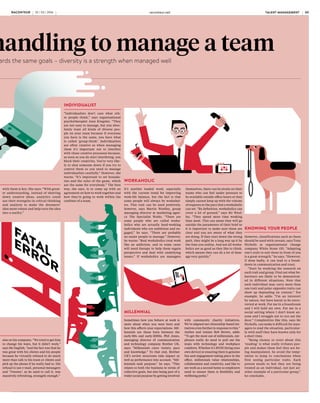 It takes all sorts and careful handling to manage a team
Long gone are the days of a room full of lookalike salespeople following the same robotic spiel and working towards the same goals – diversity is a strength when managed well
INTROVERT
In her 2012 book, Quiet: The Power of In-
troverts in a World That Can’t Stop Talk-
ing, author Susan Cain defines intro-
verts as having a preference for a quiet,
more minimally stimulating environ-
ment. She also suggests that introverts
listen more than they talk, think before
they speak and have a more circum-
spect and cautious approach to risk. She
says that expecting introverts to act as
extroverts can be damaging. So how
do you get the best from them if they
won’t speak up? Jim Whitehurst, chief
executive of tech company Red Hat,
says: “I’ve noticed that while introverts
are not always as eager to speak up in a
meeting, that doesn’t mean they don’t
want to share their great ideas. Encour-
age them to use a different outlet, like
e-mail or an online forum, where they
can process and engage in issues they
are passionate about.”
EXTROVERT
“An extrovert has an awful tendency to
judge others as per themselves,” says
Henry Daglish, managing director of
Arena Media. He suggests playing to
an extrovert’s ego: “If you openly un-
dermine them, they tend to collapse,”
he says. “Help them understand how to
work with others and listen. They love
fame, so give it to them if they deserve
it.” Mr Whitehurst adds: “Extroverts
really feed off of the energy of others
and tend to shine when the spotlight
is on them. That’s why it’s important
to create social and teamwork-oriented
opportunities for them as a way to keep
them engaged and motivated.”
ANALYTICAL
Studying customer behaviour and data
capturing is becoming more and more
essential to modern business as it ena-
bles us to understand better how compa-
nies and individuals use services. Jason
Downes, managing director of confer-
ence call service provider Powwownow,
which conducts personality tests on its
staff, says: “Managing analytical types
is certainly an aspect of the job that I
have had to learn and learn quickly since
joining Powwownow. Setting firm dead-
lines and targets is something I have
found effective, as generally analysts
work predominantly with numbers and
that’s the language they communicate
best with. Analytical people don’t like
empty phrases and business buzzwords
so use direct communication. Most ana-
lysts, although working as part of a team,
will perform a lot of tasks individually so
it’s important to create a sense of free-
dom, avoid micro-managing and allow
them time to work away from the office
to think more laterally should they want
or need it.”
CREATIVE
“Creative people tend to be considered
by analytic types as dreamers, yet cre-
ative people can see beyond the current
trends,” says executive coach Marielena
Sabatier, chief executive of Inspiring
Potential, which specialises in team and
leadership coaching. Working together
with them is key. She says: “With great-
er understanding, instead of shutting
down creative ideas, analytics could
use their strengths in critical thinking
and analysis to make the dreamers’
idea more robust and help turn the idea
into a reality.”
INDIVIDUALIST
“Individualists don’t care what oth-
er people think,” says organisational
psychotherapist Joan Kingsley. “They
are not easy to manage, but you abso-
lutely want all kinds of diverse peo-
ple on your team because if everyone
you have is the same, you have what
is called ‘group-think’. Individualists
are often creative so when managing
them it’s important not to interfere
with those creative processes because,
as soon as you do start interfering, you
block their creativity. You’re very like-
ly to shut someone down if you try to
control them so you need to manage
individualists carefully.” However, she
warns: “It’s important to set bounda-
ries and the rules of the game, which
are the same for everybody.” The best
way, she says, is to come up with an
agreement on how to work together and
how they’re going to work within the
confines of a team.
WORKAHOLIC
It’s another loaded word, especially
with the current trend for improving
work-life balance, but the fact is that
some people will always be workahol-
ics. This trait can be used positively,
however, says Martin Woolley, group
managing director at marketing agen-
cy The Specialist Works. “There are
some people who are called worka-
holics who are actually hard-working
individuals who are ambitious and en-
gaged,” he says. “There are probably
no easier people to manage.” However,
he warns: “Real workaholics treat work
like an addiction, and in some cases
will need therapy to help them regain
perspective and deal with underlying
issues.” If workaholics are managers
themselves, there can be strain on their
teams who can feel under pressure to
be available outside office hours or they
simply cannot keep up with the volume
of requests or the pace that a workaholic
can set. “By definition, workaholics can
cover a lot of ground,” says Mr Wool-
ley. “They spend more time working
than most. This can mean they will go
outside the parameters of their brief so
it is important to make sure these are
clear and you are aware of what they
are doing. If they start down the wrong
path, they might be a long way up it by
the time you realise. And not all worka-
holics are as good as they like to think,
which means they can do a lot of dam-
age very quickly.”
MILLENNIAL
Sometimes how you behave at work is
more about when you were born and
how this affects your expectations. Mil-
lennials are those born between the
early-80s and early-2000s. Phil Jones,
managing director of communication
and technology company Brother UK,
says: “Millennials crave variety, pace
and knowledge.” To that end, Brother
UK’s review structures take impact as
well as performance into account. “Mil-
lennials seek purpose,” he says, “This
relates to both the business in terms of
collective goals, but also being part of a
wider social purpose by getting involved
with community charity initiatives.
We’ve aligned our citizenship-based ini-
tiatives even further in response to this.”
Author and trainer Rob Brown, adds:
“To get the most out of millennials, em-
ployers really do need to pull out the
stops with technology and workplace
comforts. Whether it’s BYOD [bring your
own device] or ensuring there is genuine
fun and engagement taking place in the
office, millennials value relationships,
collaboration and creativity, and like to
see work as a second home so employers
need to ensure there is flexibility and
wellbeing perks.”
KNOWING YOUR PEOPLE
However, classifications such as these
should be used with caveats, says Tony
Nicholls at organisational change
company White Stone OD. “Adapting
one’s style to suit those in front of you
is a great strength,” he says, “However,
if done badly, it can lead to a break-
down in communication and trust.
“Start by studying the research on
each trait and group. Find out what be-
haviours are likely to be demonstrat-
ed in different situations. Note that
each individual may carry more than
one trait and polar-opposite traits can
show up depending on context.” For
example, he adds: “I’m an introvert
by nature, but have learnt to be extro-
verted at work. Put me in a boardroom
and I will hold my own. Put me in a
social setting where I don’t know an-
yone and I struggle not to run out the
door.” Complexities like this, says Mr
Nicholls, can make it difficult for man-
agers to read the situation, particular-
ly with staff they have known only for
a short time.
“Being clumsy or overt about this
‘reading’ is what really irritates peo-
ple and makes them feel they are be-
ing manipulated. So avoid the temp-
tation to jump to conclusions when
first seeing particular traits. Each
person needs to feel they are being
treated as an individual, not just an-
other example of a particular group,”
he concludes.
Successfully managing a diverse work-
force is about discovering, developing
and using every employee’s individual
potential. And key to this is realising
that potential differs. Jane Asscher,
chief executive and founding partner at
creative communications agency 23red,
says: “Recognising that there is no ‘one-
size-fits-all’ solution to managing indi-
viduals is the first step to ensuring an
engaged, productive workforce.
“Getting to know the individuals you
manage by finding out what motivates
them, how they like to receive feedback
and how they want their careers to de-
velop will enable you to tailor your man-
agement style, and enable the kind of
open and honest conversations that will
facilitate the achievement of both com-
pany and individual goals.”
TECHNOPHOBE
The very word “technophobe” is some-
what loaded. But those who purport to
fear technology often have, and can be
encouraged to use, other skills, even in a
digital age. Mr Daglish says: “I find that
technophobes are actually pretty good
‘people’ people and can provide a good
balance in the modern workplace.” He
talks of one employee who insisted on
closing his e-mail before he did anything
else on his computer. “We tried to get him
to change his ways, but it didn’t work,”
says Mr Daglish, “and the fact was that he
was great with his clients and his people
because he virtually refused to do much
more than talk to his team or clients and
pick up the phone if he really had to. His
refusal to use e-mail, personal messagers
and ‘Tweeter’, as he used to call it, was
massively refreshing, strangely enough.”
DIVERSITY
HAZEL DAVIS
TALENT MANAGEMENT raconteur.net08 RACONTEUR RACONTEUR raconteur.net 09TALENT MANAGEMENT10 / 03 / 2016 10 / 03 / 2016
 