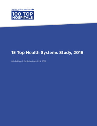 15 Top Health Systems Study, 2016
8th Edition | Published April 25, 2016
 