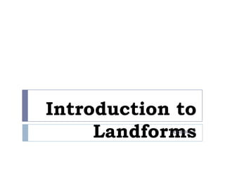 Introduction to Landforms Lesson 1 