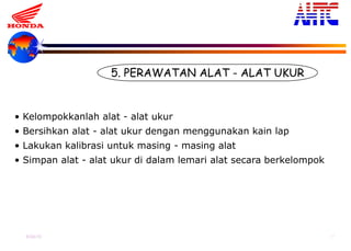 9-Oct-13 41
5. PERAWATAN ALAT - ALAT UKUR
• Kelompokkanlah alat - alat ukur
• Bersihkan alat - alat ukur dengan menggunakan kain lap
• Lakukan kalibrasi untuk masing - masing alat
• Simpan alat - alat ukur di dalam lemari alat secara berkelompok
 