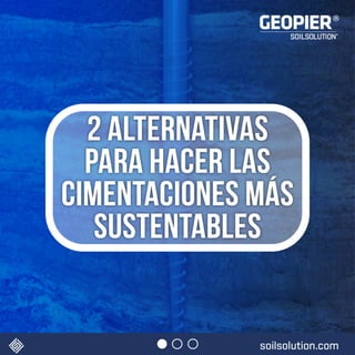 2 Alternativas para hacer las Cimentaciones más sustentables.pdf