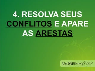 4. RESOLVA SEUS  CONFLITOS  E APARE AS  ARESTAS 