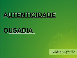 A UTENTICIDADE   O USADIA  
