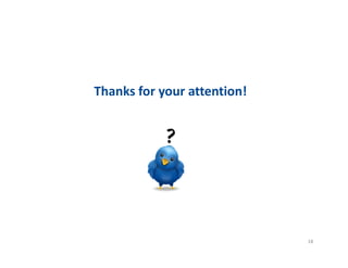 Thanks?for?your?attention!
18
 