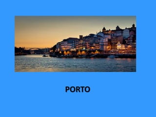PORTO
 