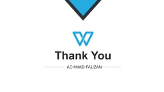 Thank You
ACHMAD FAUZAN
 