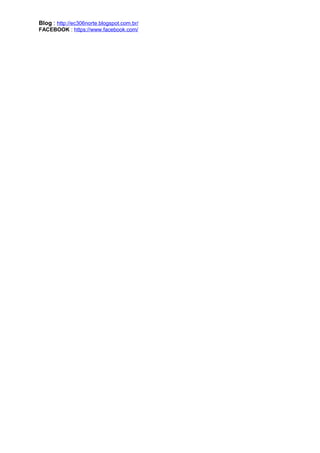 Blog : http://ec306norte.blogspot.com.br/
FACEBOOK : https://www.facebook.com/

 