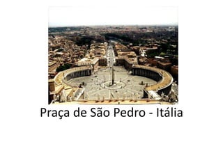 Praça de São Pedro - Itália
 