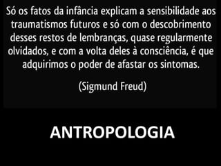 ANTROPOLOGIA
 