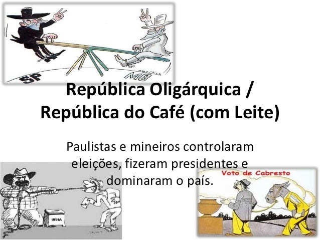 Resultado de imagem para república do café com leite