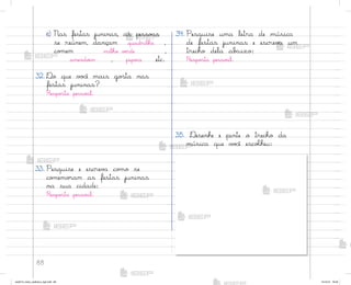 88
e) Nas festas juninas, as pesso{s
se reúnem, dançam quadrilha ,
co¼em milho vƒrde ,
amendo‰m , pipo}a etc.
32. ®o que v¾}ê mais go“ta nas
festas juninas?
Respo“ta pesso˜l.
33. Pesquise e escrev˜ co¼o se
co¼emo’am as festas juninas
na sua cidade:
Respo“ta pesso˜l.
34. Pesquise uma letra de música
de festas juninas e escrev{ um
trecho dela ab{ixo:
Respo“ta pesso˜l.
35. ®esenhe e pinte o trecho da
música que v¾}ê escoŒheu:
me2013_miolo_cadfuturo_hg2.indb 88 14/12/12 18:39
 
