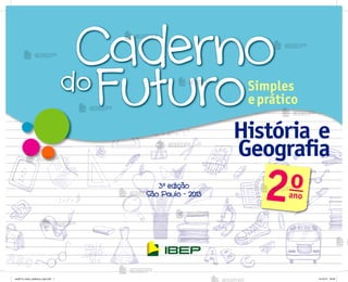 3a
edição
São Paulo - 2013
História e
Geografia
2o
ano
me2013_miolo_cadfuturo_hg2.indb 1 14/12/12 18:36
 