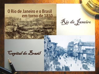 Rio de Janeiro
Capital do Brasil
 