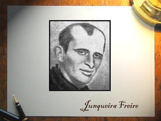 Junqueira Freire
 