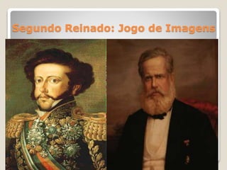 Segundo Reinado: Jogo de Imagens 
42 
 