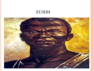 ZUMBI
25
 