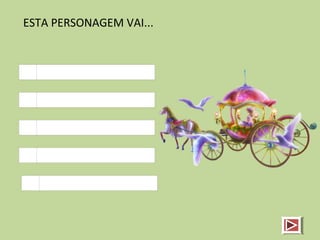 ESTA PERSONAGEM VAI...
 