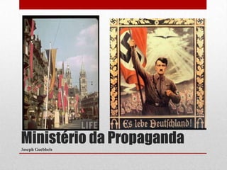 Ministério da PropagandaJoseph Goebbels
 