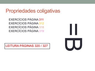 Propriedades coligativas
EXERCÍCIOS PÁGINA 311
EXERCÍCIOS PÁGINA 312
EXERCÍCIOS PÁGINA 318
EXERCÍCIOS PÁGINA 319
=B
LEITURA PÁGINAS 320 / 327
 