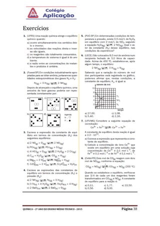 QUÍMICA – 2º ANO DO ENSINO MÉDIO TÉCNICO - 2015 Página 38
Exercícios
 