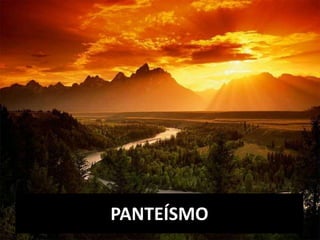 PANTEÍSMO
 