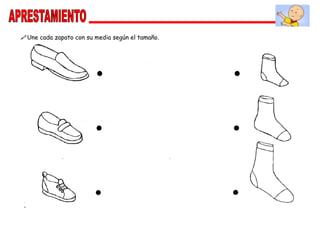 Une cada zapato con su media según el tamaño.
 
